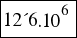 tabular{11}{11}{{12´6.10^6}}