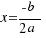 x = {-b}/{2 a}