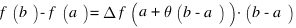 f(b)-f(a) = Delta f(a + theta (b-a)) · (b-a)