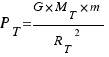 {P_T={G*M_T*m}/{{R_T}^2}} {P_T={G*M_T*m}/{{R_T}^2}}