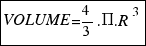 tabular{11}{11}{{VOLUME={4/3}.Pi.R^3}}