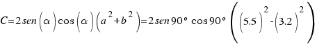 C = 2 {sen (alpha)} {cos (alpha)} (a^2 + b^2) = 2 {sen 90º} {cos 90º} ((5.5)^2 - (3.2)^2)
