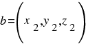 b=(x_2,y_2,z_2)