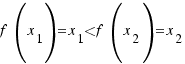 f(x_1)=x_1<f(x_2)=x_2