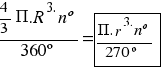 {{4/3Pi.R^3.nº}/{360º}}= tabular{11}{11}{{{Pi.r^3.nº}/{270º}}}