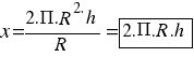 {x={2.Pi.R^2.h}/R}= tabular{11}{11}{{2.Pi.R.h}}