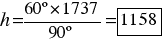 {h={60º*1737}/{90º}= tabular{11}{11}{1158}}
