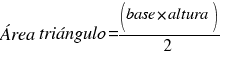 Área triángulo = (base*altura)/2 Área triángulo = (base*altura)/2