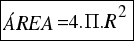 tabular{11}{11}{{ÁREA = 4.Pi.R^2}}