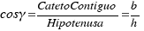 cosγ=CatetoContiguo/Hipotenusa = b/h