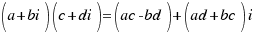 (a + bi)  (c+ di) = (ac - bd) + (ad + bc)i