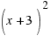 (x+3)^2